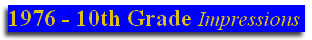 1976 - 10th Grade Impressions 